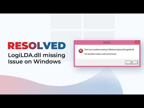 How to Fix LogiLDA.dll Missing Error on Windows 11 LogiLDA.dll Problem Starting