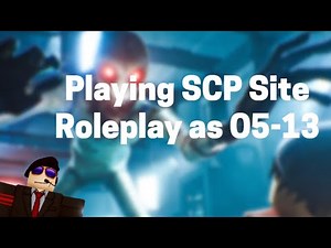 Playing as O5-13 in SCP Site Roleplay (Site Roleplay) (Roblox)