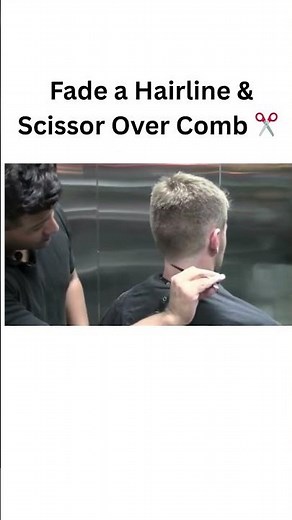 How to Fade a Hairline & Scissor Over Comb Step by Step Haircut Tutorial 💈✂️
