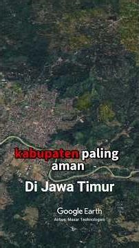 THE SAFEST REGENCY IN EAST JAVA TO LIVE IN. #jatim #knowledge #googleearth