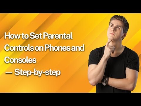 How to Set Parental Controls on Phones and Consoles — Step-by-step