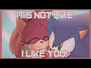 its not like I like you Sonamy(animatic)
