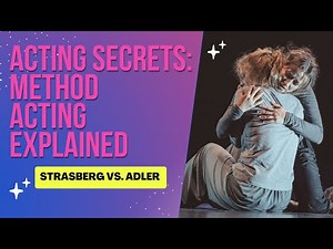 The Truth About Method Acting – Strasberg vs Adler | Acting Theory and Techniques