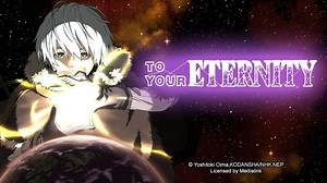 To Your Eternity - Watch HD Video Online - WeTV