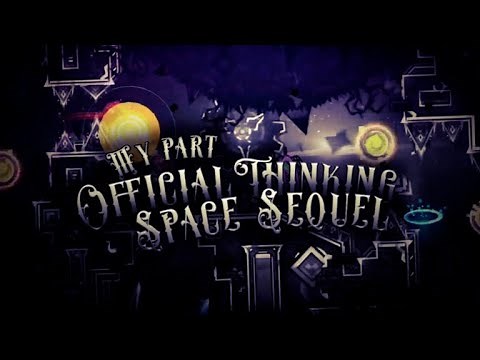 My part in the Official Thinking Space Sequel by ‪@DrCuberr‬ & more! | GD 2.11