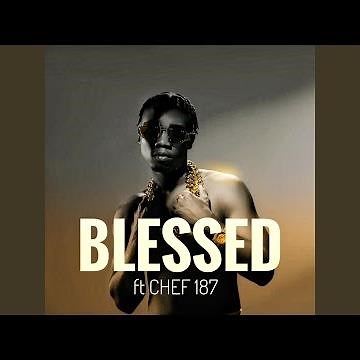 BLESSED (feat. Chef 187)