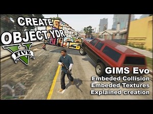 GTA V GIMS EVO Create object YDR + Embedded Texture & Collision geometry