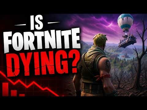 Fortnite is Dying… Here’s Why