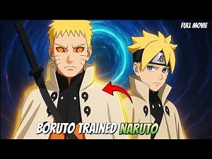 What If, Boruto Trained Naruto?? Full Movie