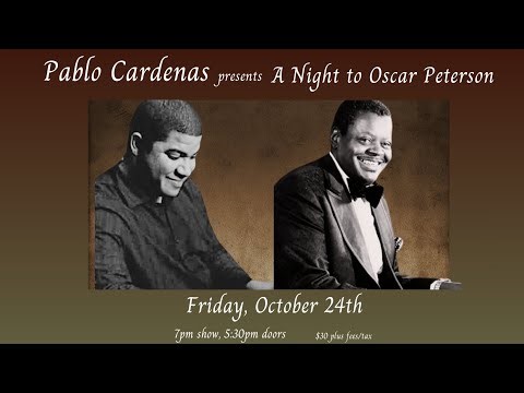Pablo Cardenas presents A Night to Oscar Peterson celebrating his 100th Birthday!