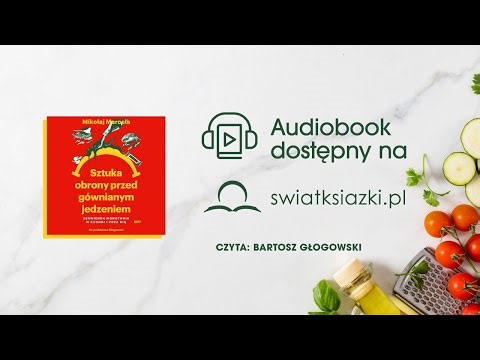 "Sztuka obrony przed gównianym jedzeniem" Mikołaj Marcela fragment audiobooka