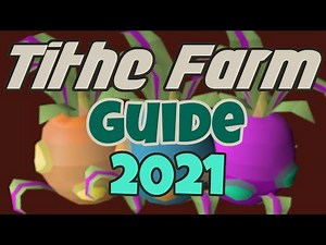 Tithe Farm Guide 2021
