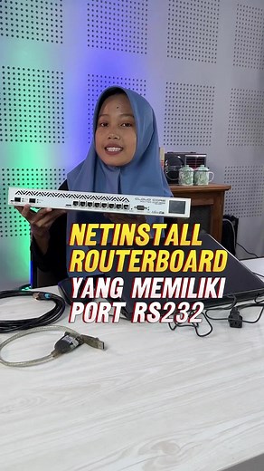 Panduan Netinstall MikroTik Melalui RS232 Port