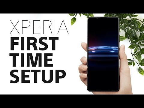How To: Sony Xperia First-Time Setup