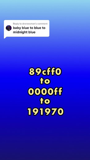 Replying to @drereesman 🩵🦕🪻89cff0 to 0000ff to 191970 #gradient #gradienttok #color #hexcodes #digitalart #blue