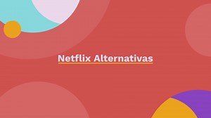 14 Best Netflix Alternativas y principales competidores