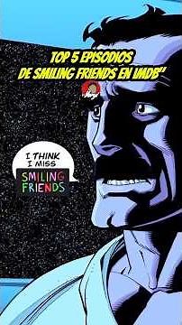 TOP 5 SMILING FRIENDS EPISODES | HIGHEST RATED on IMDB
