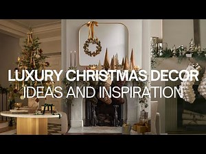 LUXE CHRISTMAS DECOR & INSPIRATION for a BEAUTIFUL HOME