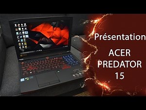 Acer Predator 15 - Test & présentation