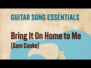 Bring It On Home to Me (Sam Cooke)—Complete Guitar Lesson