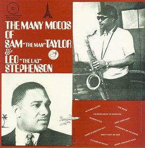 Sam "The Man" Taylor And Leo "The Lad" Stephenson - The Many Moods Of Sam "The Man" Taylor & Leo "The Lad" Stephenson