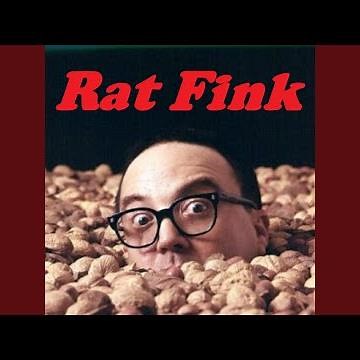 Rat Fink (The Ratfink, Rattfink, Ratt Fink Song)