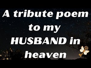 A Tribute to my Husband in Heaven