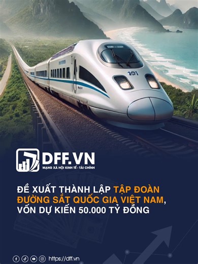 Đề xuất thành lập Tập đoàn đường sắt quốc gia Việt Nam, vốn dự kiến 50.000 tỷ đồng #dffvn #tiktoknews #TậpđoànđườngsắtquốcgiaViệtNam