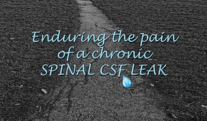 Enduring the Pain of a Chronic Spinal CSF Leak