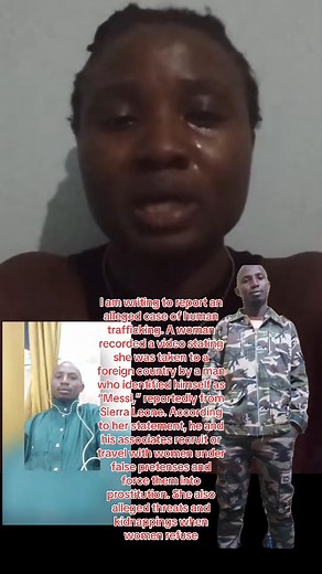 25K views · 1.1K reactions | I am writing to report an alleged case of human trafficking. A woman recorded a video stating she was taken to a foreign country by a man who identified himself as “Messi,” reportedly from Sierra Leone. According to her statement, he and his associates recruit or travel with women under false pretenses and force them into prostitution. She also alleged threats and kidnappings when women refuse | Inside salone | Facebook