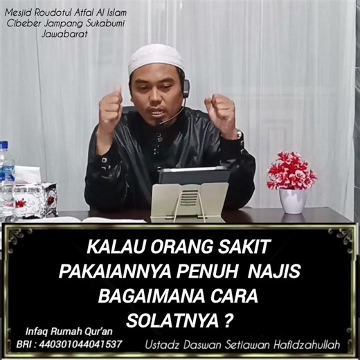 How a Sick Person Should Pray When Their Clothes Are Soiled with Impurities [Ustadz Daswan Setiaw...