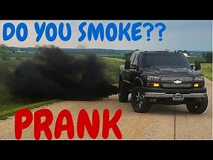 DO YOU SMOKE? DIESEL TRUCK PRANK!