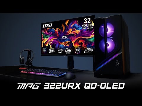 Experience Immersive 32" 4k 240Hz Gaming | MPG 322URX QD-OLED | MSI