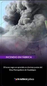🔴#IMPORTANTE | Video del fuerte incendio en una empresa fabricante de piezas PVC en la Col. San Carlos de Guadalajara. | TV Azteca Jalisco