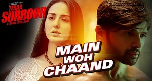 मैं वो चाँद Main Woh Chand Lyrics in Hindi - Tera Surroor