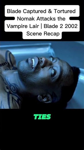 Blade Tortured While Nomak Destroys the Lair – Blade 2 2002 Recap