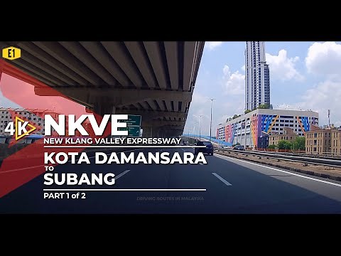 [4K] E1 | NKVE (New Klang Valley Expressway) - Kota Damansara to Subang (Part 1/2)