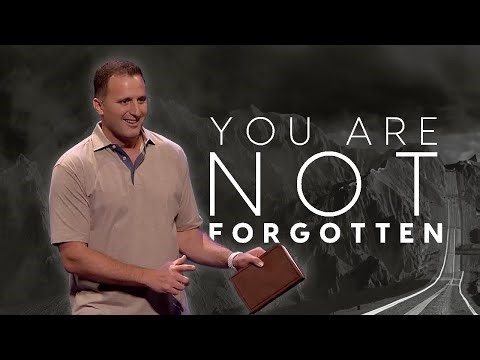 God has not forgotten you. | Dr. Mike Harder
