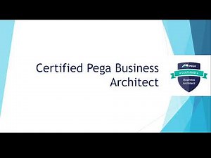 Pega | CPBA Exam Prep - Introduction | Certified Pega Business Architect