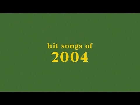 hit songs of 2004 + spotify playlist