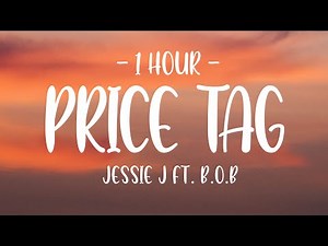 [1 HOUR - Lyrics] Jessie J - Price Tag