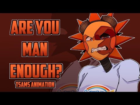 are you man enough? || TSAMS Animation