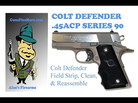 AlansFirearms: Colt Defender 1911, Basics, Field Strip, Clean, lube, & Reassemble