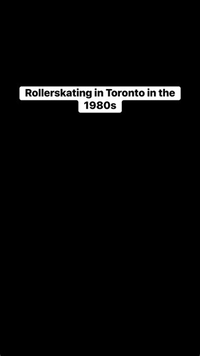 Rollerskating in Toronto in the 1980s | Old Toronto Series