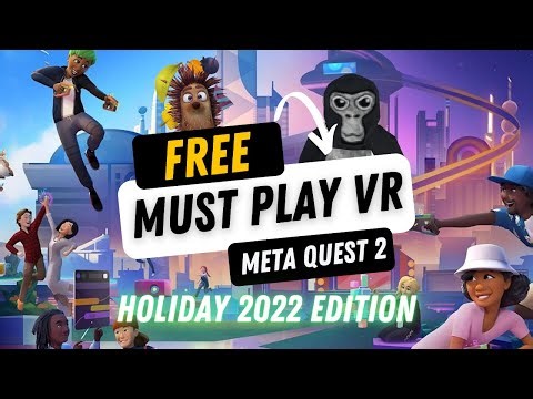 21 FREE MUST PLAY VR GAMES and APPS for Meta Quest 2 - Holiday 2022 Edition