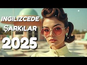 ingilizcede şarkılar 2025💥 Hareketli Yabancı Şarkılarla Enerjini Yükselt! 🚀 #popmüzik2025