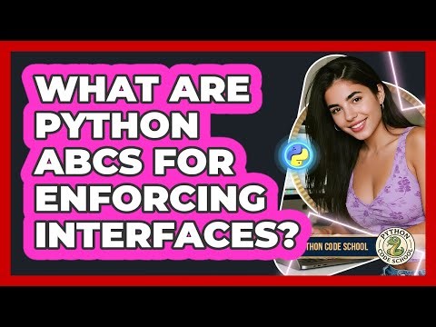 What Are Python ABCs For Enforcing Interfaces? - Python Code School