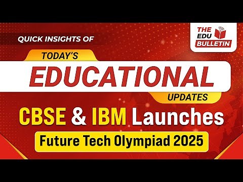 CBSE & IBM Launches Future Tech Olympiad 2025 | Educational Highlights 18-Oct-2025: The Edu Bulletin