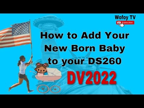 How to add your new baby or adopted child to your DS260 application| DV2022