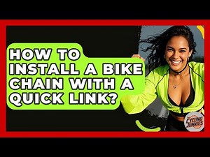 How To Install A Bike Chain With A Quick Link? - The Cycling Junkies